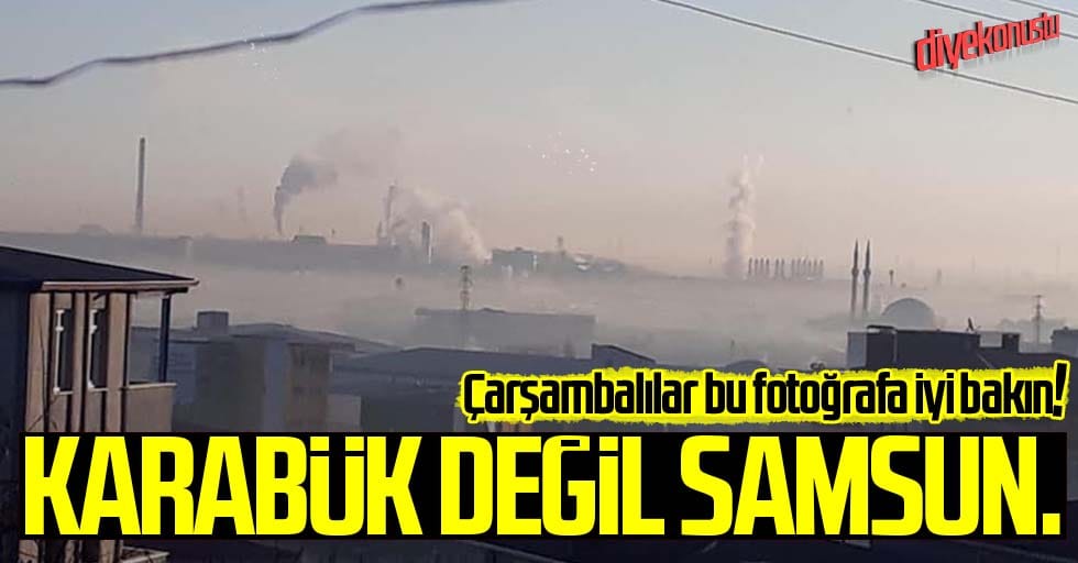 Samsun zehir soluyor!
