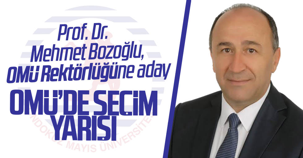 Mehmet Bozoğlu OMÜ’ye rektör adayı