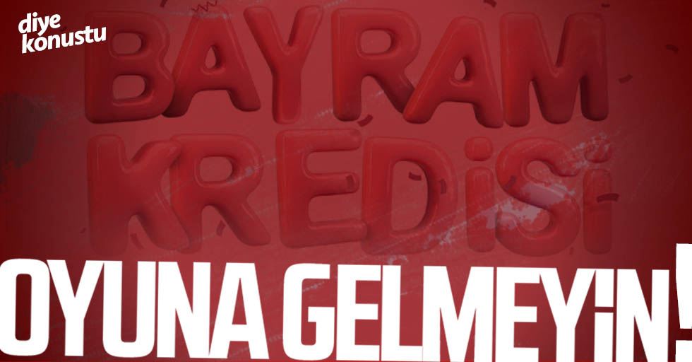 TÜKODER Başkanı uyardı: Bayram kredilerine kanmayın!