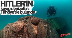 Hitler’in kayıp denizaltısı Türkiye’de görüntülendi