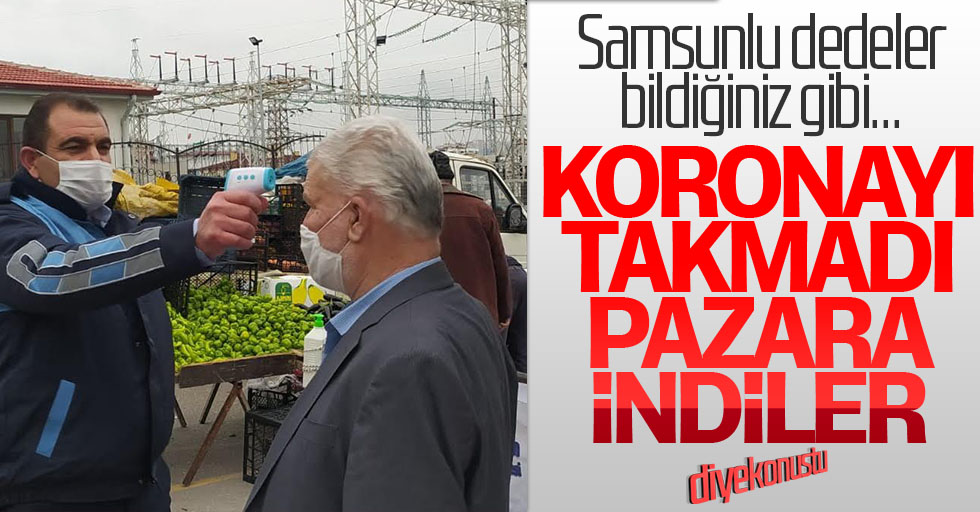 Samsunlu dedeler yasak dinlemiyor: Pazarda yakalandılar