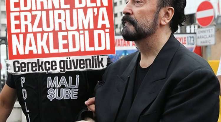 Adnan Oktar güvenlik gerekçesiyle Erzurum'a sevk edildi