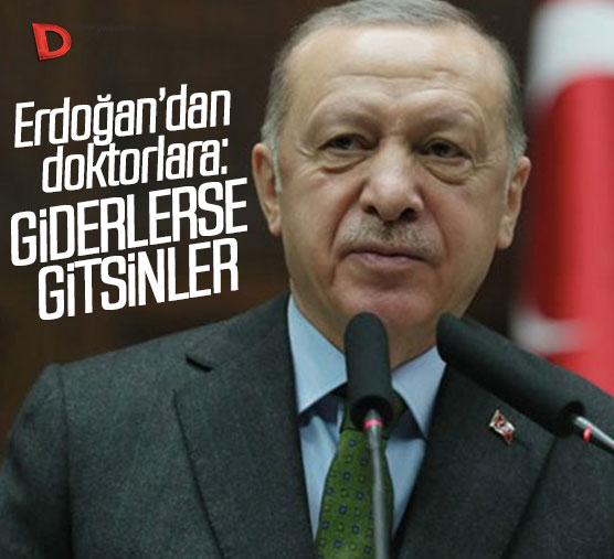 Erdogandan Doktorlara Gidiyorlarsa Gitsinler Jpg