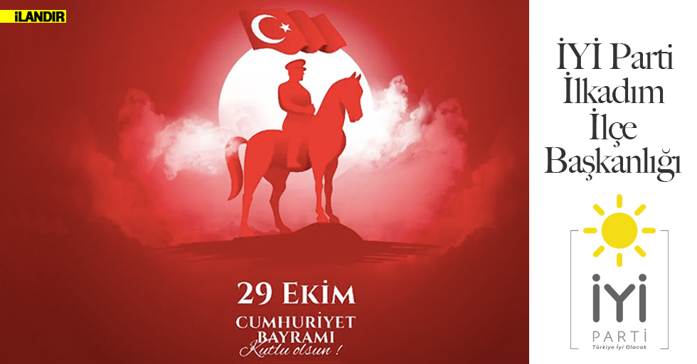 Iyi Parti Ilkadim Ilce Baskanligi 29 Ekim Cumhuriyet Bayrami Ilani Jpg