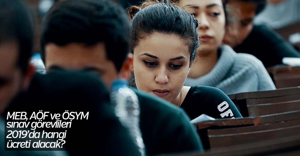Meb Osym Ve Aof Sinav Gorevlileri 2019 Ne Kadar Maas Alacak Jpg