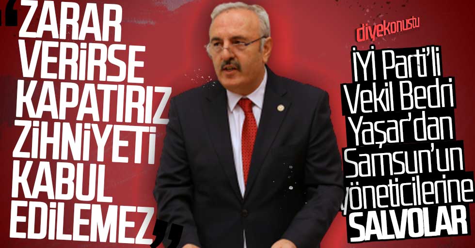 Milletvekili Yasardan Samsunlu Yoneticilere Veryansin Bu Nasil Bir Zihniyettir Jpg