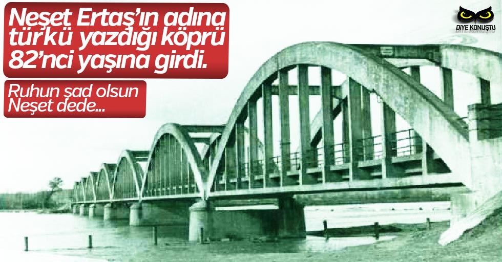 Neset Ertasin Adina Turku Yazdigi Kopru 82 Yasinda Jpg