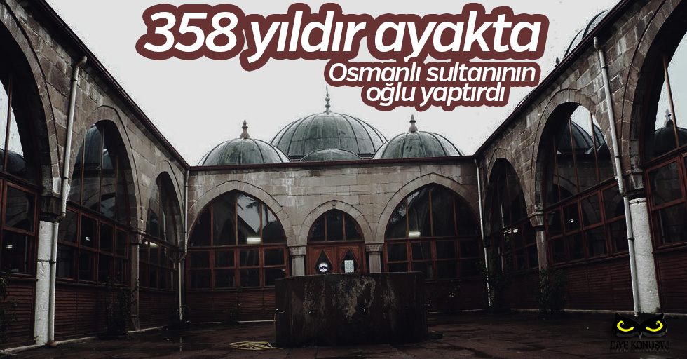 Osmanli Sultaninin Oglu Samsunda Yaptirdi 358 Yildir Ayakta Jpg