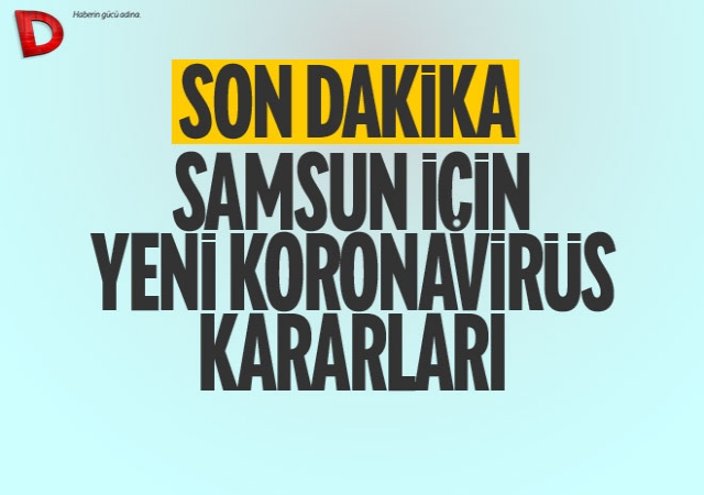 Samsun Icin Yeni Koronavirus Kararlari Jpg