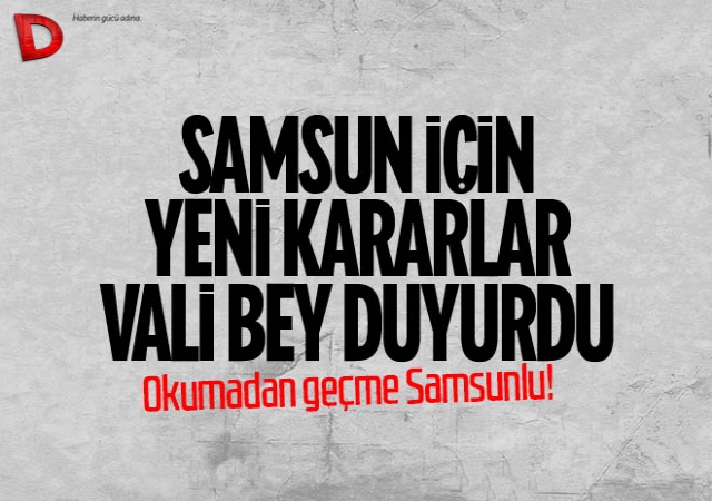 Samsun Valisi Duyurdu Iste Yeni Koronavirus Yasaklari Jpg