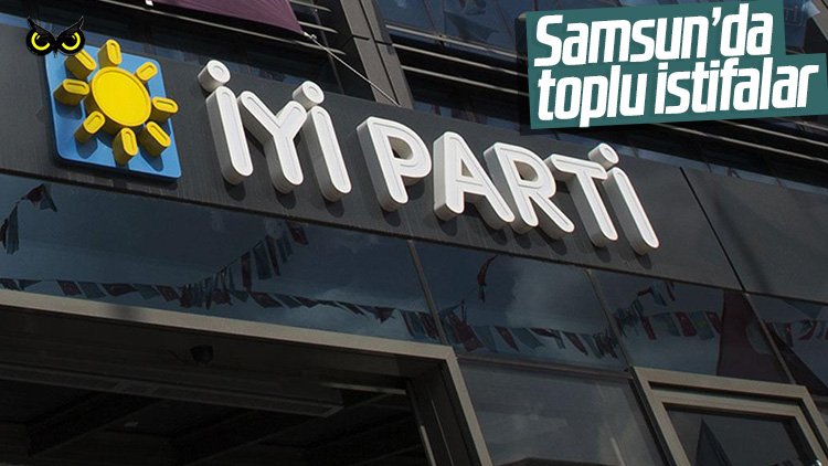 Samsun İYİ Parti’de toplu istifalar