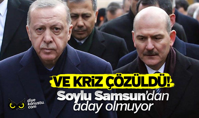 Kriz sona erdi: Süleyman Soylu Samsun'dan aday olmuyor
