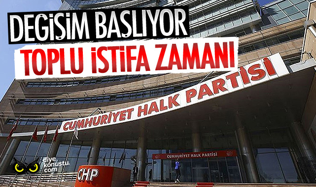 CHP'de değişim başlıyor: Toplu istifalar gündemde
