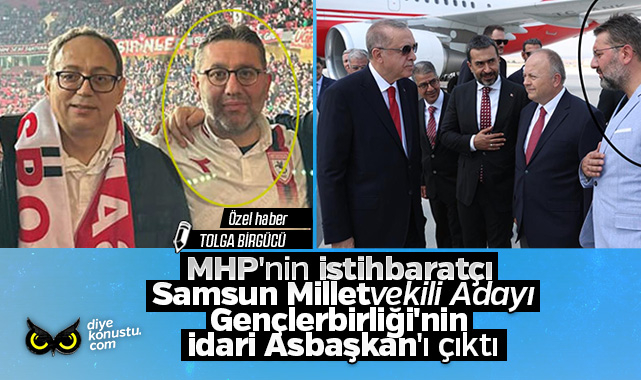 Mhp Nin Istihbaratci Samsun Milletvekili Adayi Genclerbirligi Nin Idari Asbaskan I Cikti 6926 Jpg 2