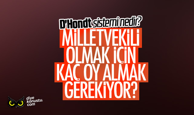 Milletvekili Olmak Icin Kac Oy Almak Gerekiyor D Hondt Sistemi Nedir 9006 Jpg 2