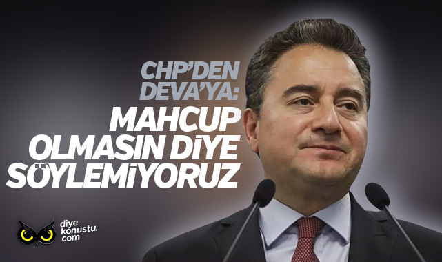 Chp Den Deva Ya Mahcup Olmasin Diye Soylemiyoruz 6748 Jpg