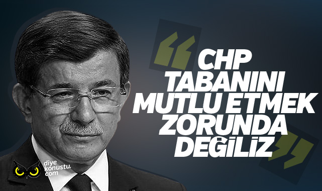 Gelecek Partisi Nden Chp Ye Tabaninizi Mutlu Etmek Zorunda Degiliz 4175 Jpg