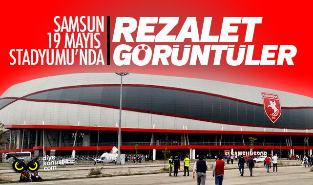 Rezalet Goruntuler Samsun 19 Mayis Stadyumu Nda Neler Oluyor 1515 Jpg 2