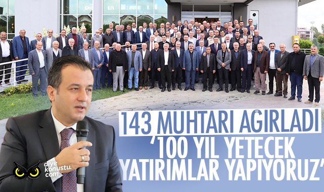 Baskan Dogan 143 Muhtarla Bulustu 100 Yil Yetecek Yatirimlar Yapiyoruz 6615 Jpg 2