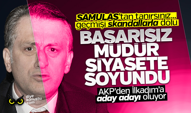 Gecmisi Skandallarla Dolu Samulas In Basarisiz Genel Muduru Ilkadim Icin Siyasete Soyundu 9202 Jpg 2