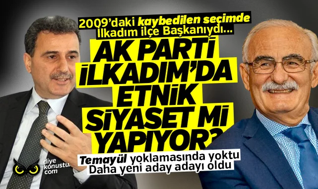 AK Parti İlkadım’da etnik siyaset mi yapıyor?