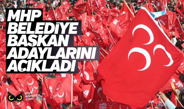 MHP belediye başkan adaylarını açıkladı... 55 isim gündemde...