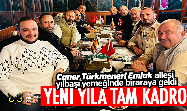 Yeni yıla tam kadro girdiler: Caner Türkmeneri Emlak Ailesi yılbaşı yemeğinde buluştu