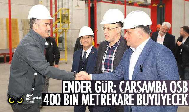 Ender Gür: Çarşamba OSB büyüyecek