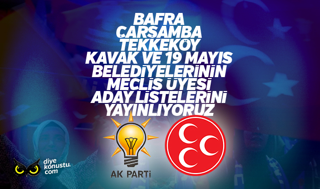 Iste Cumhur Ittifaki Nin Bafra Carsamba Tekkekoy Ve Kavak Belediyesi Meclis Uyesi Aday Listesi 4087 Jpg 2