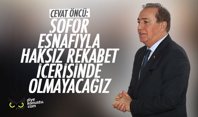 Cevat Öncü'den şoför esnafına: Haksız rekabet içerisinde olmayacağız 1 Cevat Oncu Den Sofor Esnafina Haksiz Rekabet Icerisinde Olmayacagiz 8196 Jpg 2