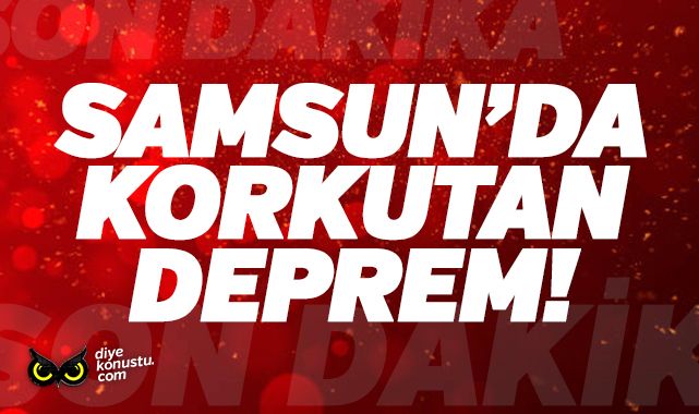 Korkutan deprem... Samsun ve çevre illerde hissedildi...