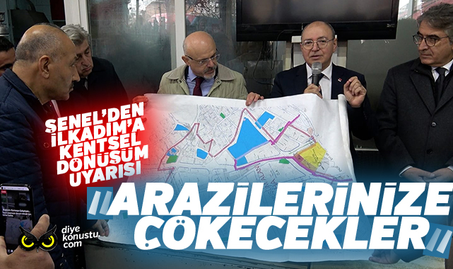 Senel Den Kentsel Donusum Uyarisi Sizleri Kacirip Arazilerinize Cokmek Istiyorlar 5362 Jpg 2