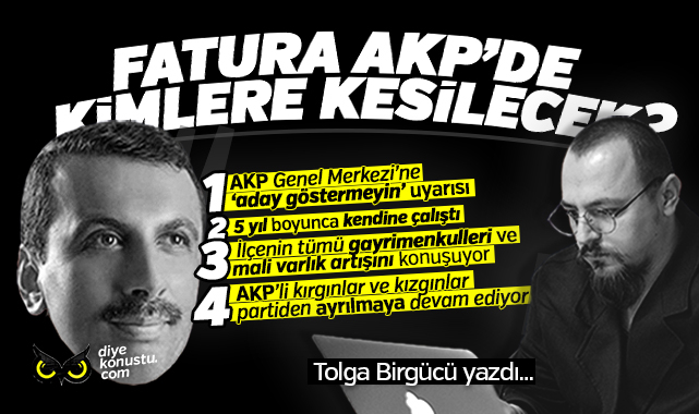 Tolga Birgücü yazdı: Fatura AKP'de kimlere kesilecek? Seçmen gayrimenkul ve mali varlık artışını konuşuyor... Yeniden Refah'a geçiyorlar.. 