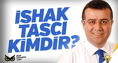 İshak Taşçı kimdir? Hayatı ve biyografisi…