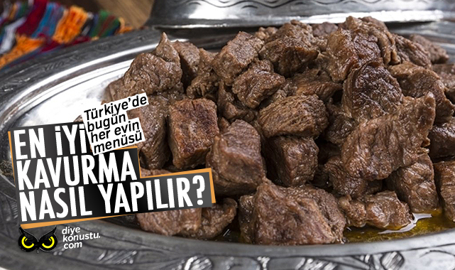 Türkiye'de bugünün ana yemeği kavurma! En iyi nasıl pişirilir?
