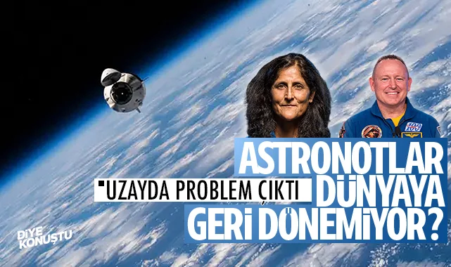 Astronotlar Dünya’ya geri dönemiyor? Uzayda neler oluyor?