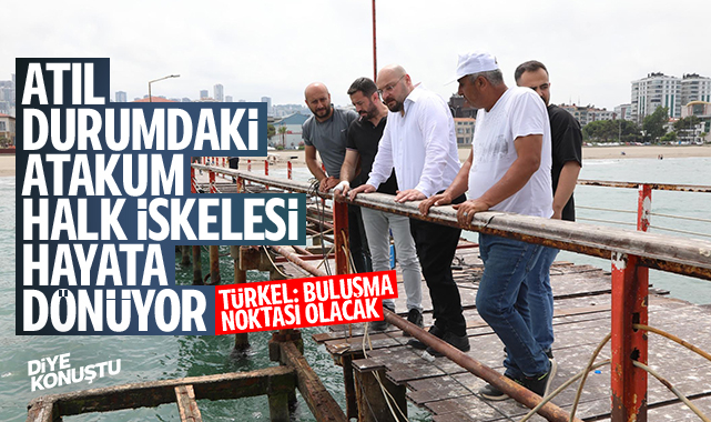 Atakum Halk İskelesi hayata dönüyor: Buluşma noktası olacak