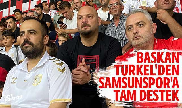 Başkan Türkel'den Samsunspor'a tam destek: Sevdamızı tüm sezon boyunca destekleyeceğiz