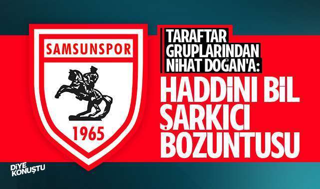 Samsunspor Taraftarindan Nihat Dogan A Sarkici Bozuntusu Haddini Bil 6541 Jpg