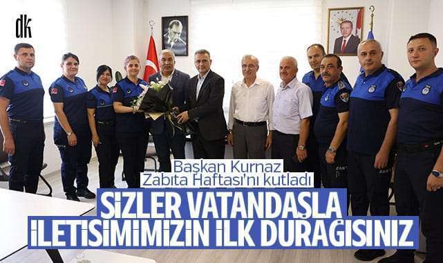 Başkan Kurnaz’dan zabıtalara: Sizler vatandaşımızla iletişimimizin ilk durağısınız