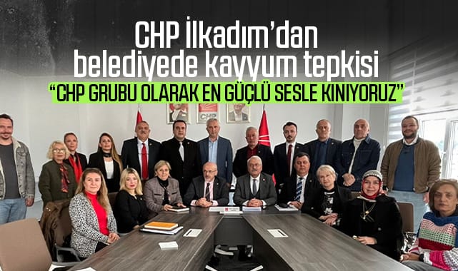 CHP’den İlkadım Belediyesi’nde kayyum tepkisi: Asla kabul edilemez