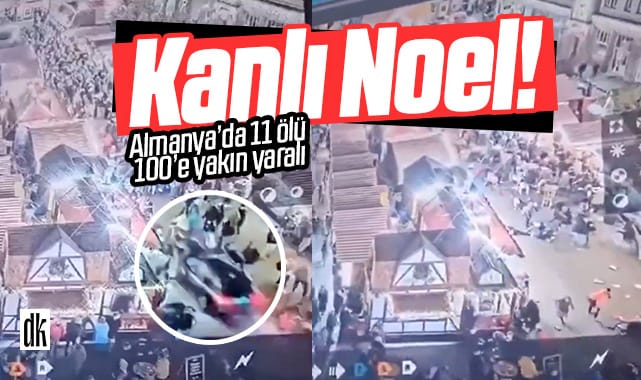 Kanlı Noel! Almanya’da pazara saldırı: 11 ölü yaklaşık 100 yaralı