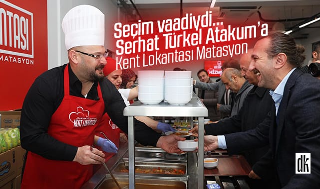 Seçim vaadiydi! Serhat Türkel’den Atakum’a Kent Lokantası Matasyon