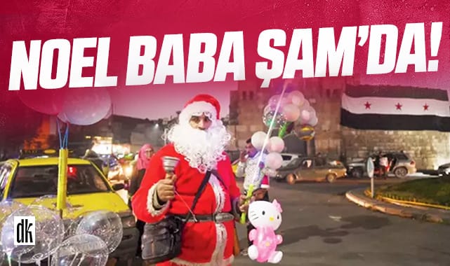 Noel baba Şam’da! Suriye cıvıl cıvıl…