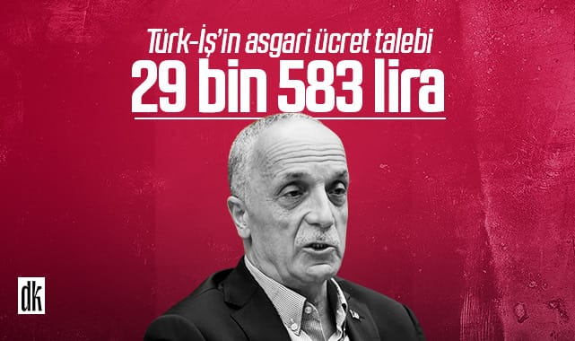Türk-İş asgari ücret talebini açıkladı: 29 bin 583 lira