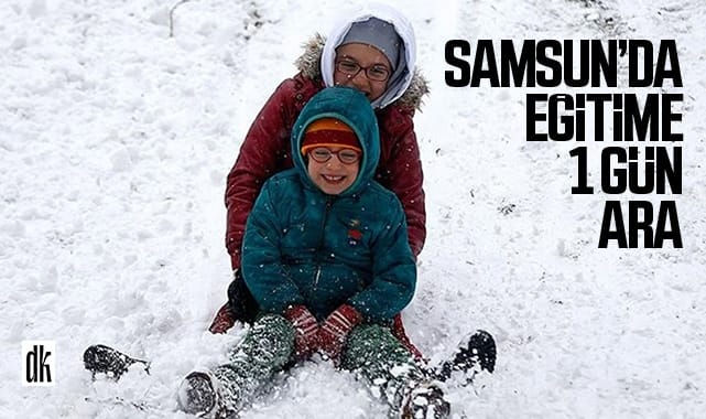Samsun’da okullar yarın tatil edildi: Eğitime 1 gün ara