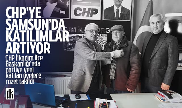 CHP Samsun’da güçleniyor: Partiye katılımlar artıyor