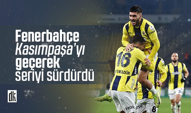Fenerbahçe Kasımpaşa’ya takılmadı, seriyi sürdürdü