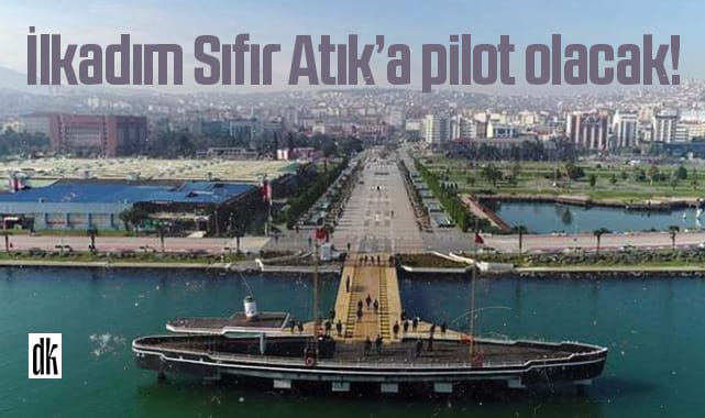 Samsun’un İlkadım ilçesi Sıfır Atık’a pilot olacak