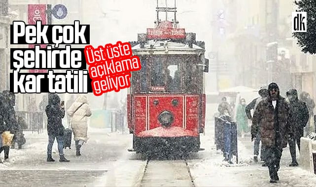 Üst üste açıklanıyor! Türkiye’de pek çok şehirde kar tatili